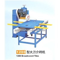 1200 Broadsword Tiles Cutting Machine