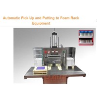 Automatic Pick Up and Putting to Foam Rack Equipment