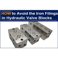 More Than 10 Manufacturers Unable to Avoid Iron Filings In Hydraulic Valve Block, but AAK Mass Produced It a Year Ago